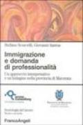 Immigrazione e domanda di professionalità. Un approccio interpretativo e un'indagine nella provincia di Macerata