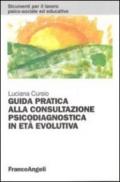 Guida pratica alla consultazione psicodiagnostica in età evolutiva