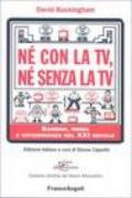 Né con la Tv, né senza la Tv. Bambini, media e cittadinanza nel XXI secolo