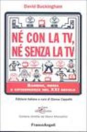 Né con la Tv, né senza la Tv. Bambini, media e cittadinanza nel XXI secolo