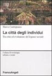 La città degli individui. Tra crisi ed evoluzione del legame sociale