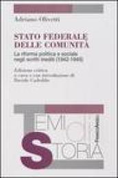 Stato federale delle comunità. La riforma politica e sociale negli scritti inediti (1942-1945)