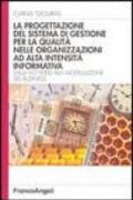 La progettazione del sistema di gestione per la qualità nelle organizzazioni ad alta intensità informativa. Dalla ISO 9000 alla modellazione del business