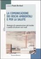 La comunicazione dei rischi ambientali e per la salute. Strategie di comunicazione del rischio e analisi di alcuni casi reali