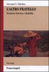 L'altro fratello. Relazione fraterna e disabilità: Relazione fraterna e disabilità (Serie di psicologia)