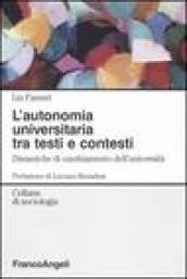 L'autonomia universitaria tra testi e contesti. Dinamiche di cambiamento dell'università