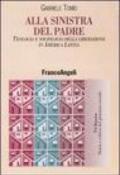 Alla sinistra del padre. Teologia e sociologia della liberazione in America Latina