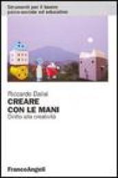 Creare con le mani. Diritto alla creatività