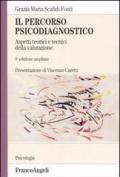 Il percorso psicodiagnostico. Aspetti teorici e tecnici della valutazione