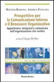 Prospettive per la comunicazione interna e il benessere organizzativo. Appartenere, integrarsi e comunicare nell'organizzazione che cambia