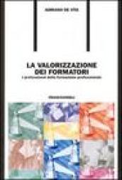 La valorizzazione dei formatori. I professional della formazione professionale