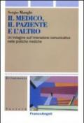 Il medico, il paziente e l'altro. Un'indagine sull'interazione comunicativa nelle pratiche mediche