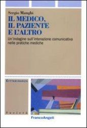 Il medico, il paziente e l'altro. Un'indagine sull'interazione comunicativa nelle pratiche mediche