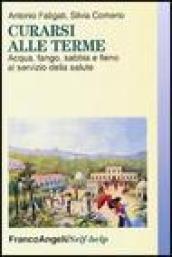 Curarsi alle terme. Acqua, fango, sabbia e fieno al servizio della salute