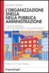 L'organizzazione snella nella pubblica amministrazione. Come realizzare la «lean organization» negli enti pubblici