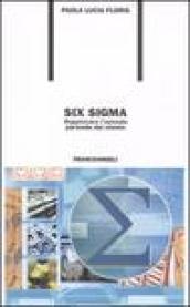 Six Sigma. Organizzare l'azienda partendo dal cliente