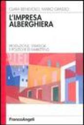 L'impresa alberghiera. Produzione, strategie e politiche di marketing