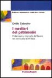 I mestieri del patrimonio. Professioni e mercato del lavoro nei beni culturali in Italia