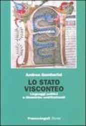 Lo stato visconteo. Linguaggi politici e dinamiche costituzionali