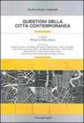 Questioni della città contemporanea (Studi urbani e regionali)