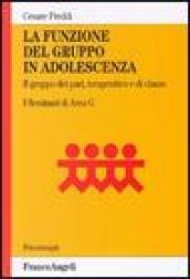 La funzione del gruppo in adolescenza. Il gruppo dei pari, terapeutico e di classe. I seminari di Area G