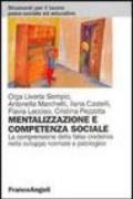 Mentalizzazione e competenza sociale. La comprensione della falsa credenza nello sviluppo normale e patologico