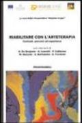 Riabilitare con l'arteterapia. Contesti, percorsi ed esperienze