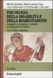 Psicologia della disabilità e della riabilitazione. I soggetti, le relazioni, i contesti in prospettiva evolutiva