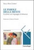 Le parole della mente. Eccellere nel linguaggio d'influenza