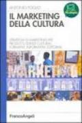Il marketing della cultura. Strategia di marketing per profotti-servizi culturali, formativi, informativi, editoriali