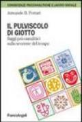 Il pulviscolo di Giotto. Saggi psicoanalitici sullo scorrere del tempo