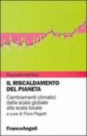 Il riscaldamneto del pianeta. Cambiamenti climatici dalla scala globale alla scala locale