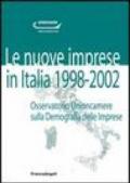 Le nuove imprese in Italia. 1998-2002. Osservatorio Unioncamere sulla demografia delle imprese