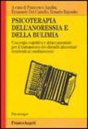 Psicoterapia dell'anoressia e della bulimia. Una regìa cognitiva e attaccamentale per il trattamento dei disturbi alimentari resistenti al cambiamento