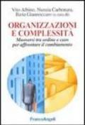 Organizzazioni e complessità. Muoversi tra ordine e caos per affrontare il cambiamento