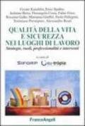 Qualità della vita e sicurezza nei luoghi di lavoro. Strategie, ruoli, professionalità e interventi