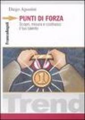 Punti di forza. Scopri, misura e costruisci il tuo talento