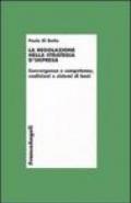 La regolazione nella strategia d'impresa. Convergenza e competenze, coalizioni e sistemi di beni
