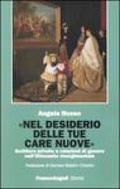 Nel desiderio delle tue care nuove. Scritture private e relazioni di genere nell'Ottocento risorgimentale