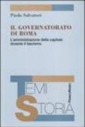 Il governatorato di Roma. L'amministrazione della capitale durante il fascismo