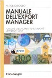 Manuale dell'export manager. Strumenti e tecniche di penetrazione dei mercati esteri