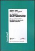La gestione dell'innovazione nelle piccole e medie imprese. Strumenti e metodi per innovare processi, prodotti e servizi