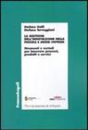 La gestione dell'innovazione nelle piccole e medie imprese. Strumenti e metodi per innovare processi, prodotti e servizi