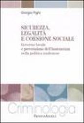 Sicurezza, legalità e coesione sociale. Governo locale e prevenzione dell'insicurezza nella politica modenese