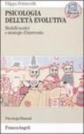 Psicologia dell'età evolutiva. Modelli teorici e strategie d'intervento