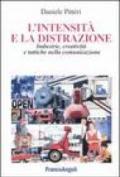 L'intensità e la distrazione. Industrie, creatività e tattiche nella comunicazione