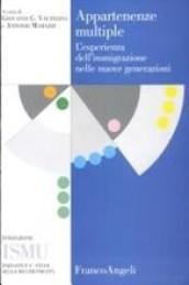 Appartenenze multiple. L'esperienza dell'immigrazione nelle nuove generazioni