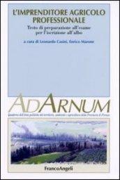 L'imprenditore agricolo professionale. Testo di preparazione all'esame per l'iscrizione all'albo