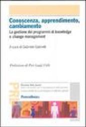 Conoscenza, apprendimento, cambiamento. La gestione dei programmi di knowledge e change management