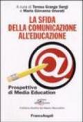 La sfida della comunicazione all'educazione. Prospettive di media education